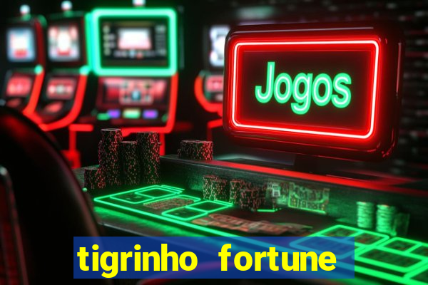 tigrinho fortune dinheiro infinito